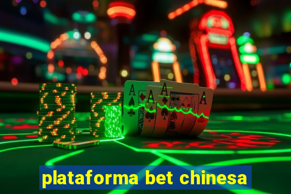 plataforma bet chinesa